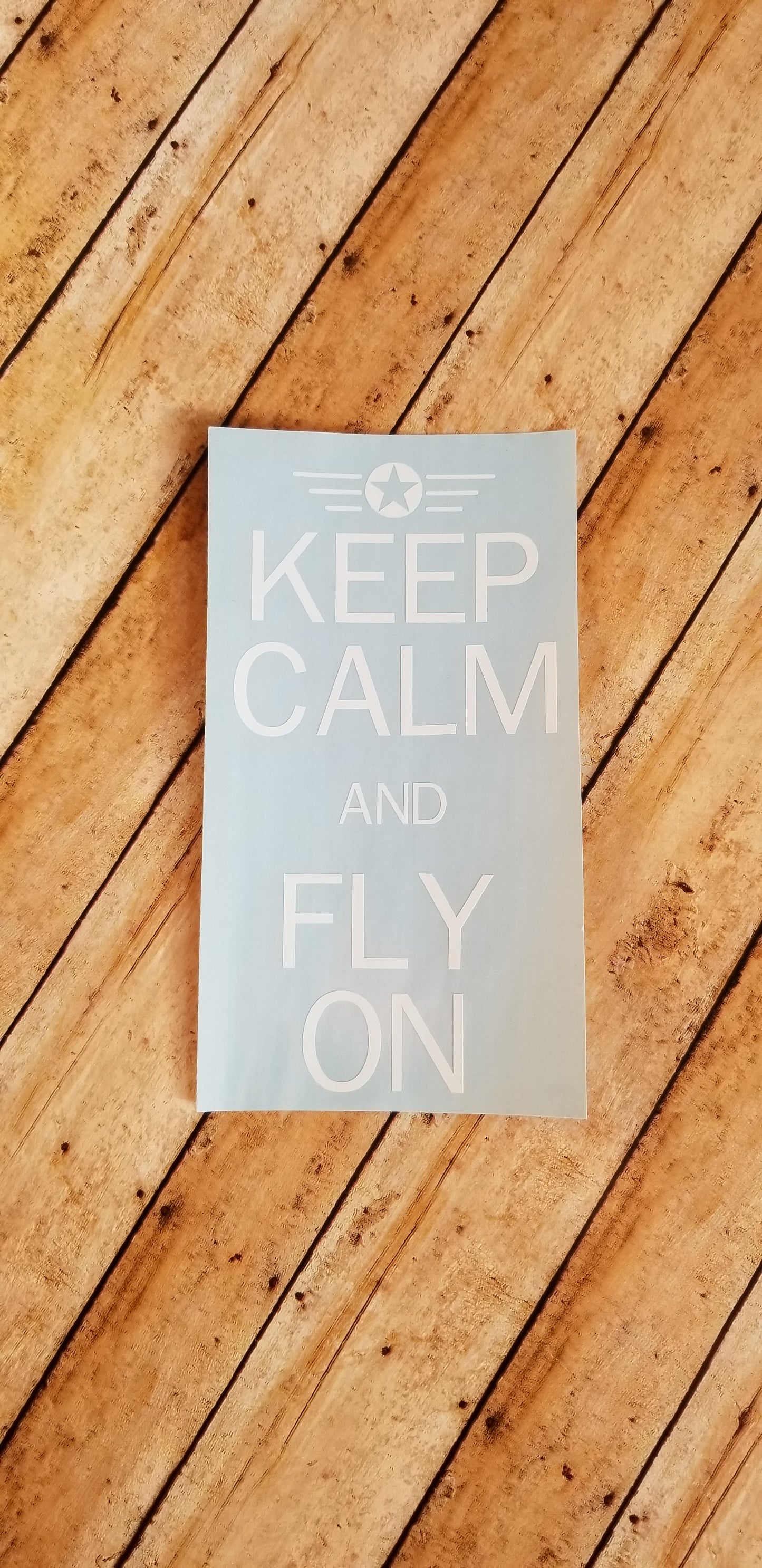 Keep Calm and Fly On Decal